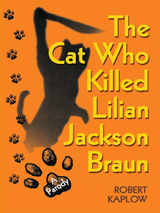 Title details for The Cat Who Killed Lilian Jackson Braun by Robert Kaplow - Available